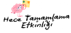 Hece Tamamlama Etkinliği
